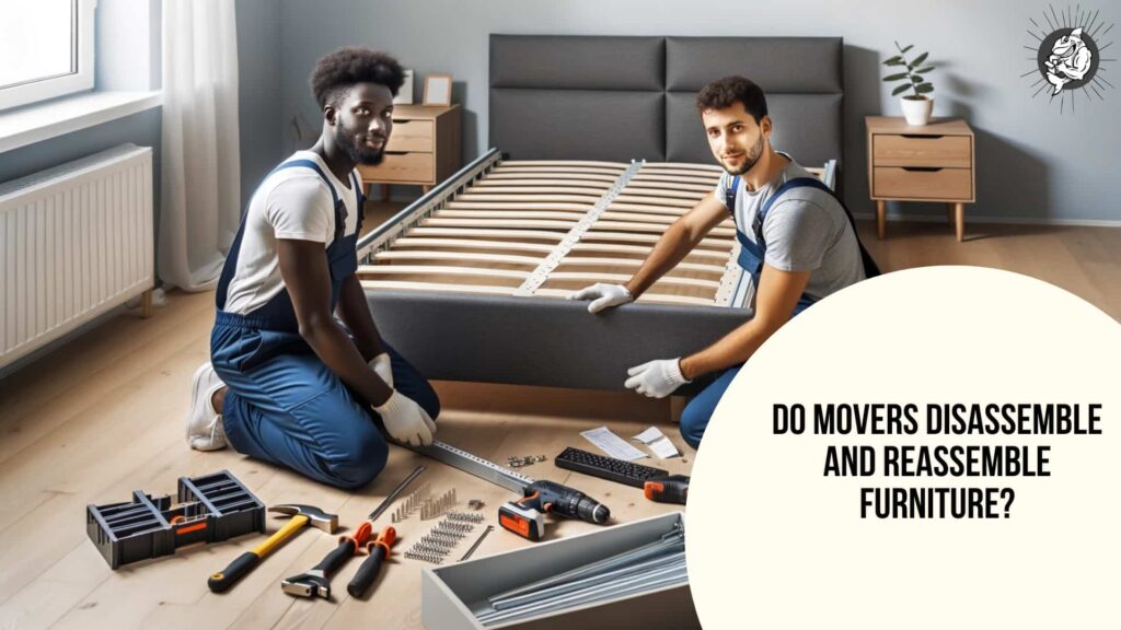 Do Movers Disassemble Furniture?